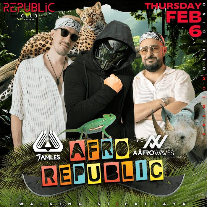 Afro Republic Ft. Jamles at Republic Club Pattaya February 6th 2025