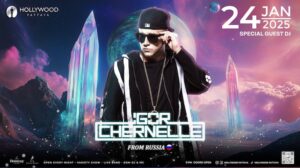 DJ Igor Chernelle at Hollywood Pattaya January 24th 2025