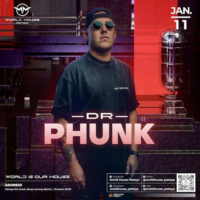 Dr Phunk at World House Pattaya Saturday January 11th 2025