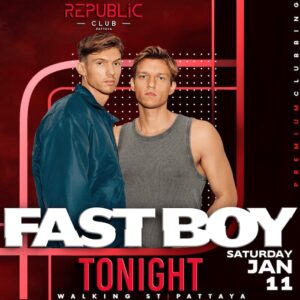 Fast Boy at Republic Club Pattaya Saturday January 11th 2025
