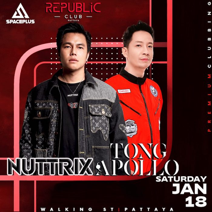 Nuttrix & Tong Apollo at Republic Club Pattaya January 18th 2025