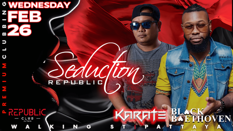 Seduction Republic at Republic Club Pattaya February 26th 2025