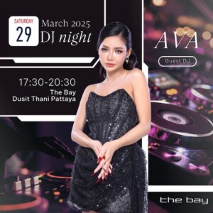 DJ Ava at The Bay @ Dusit Thani Pattaya March 29 2025